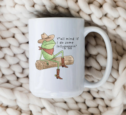 Funny Frog Lollygagging Mug • Cartoon Frog Coffee Cup • Y’all Mind If I Do Some Lollygaggin • Southern Country Western Gift