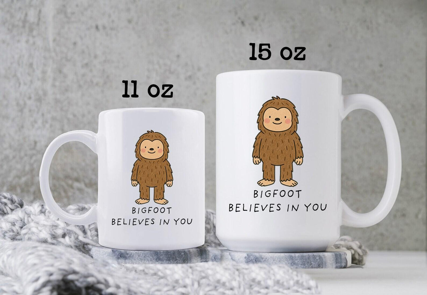 Funny Bigfoot Mug • Cartoon Sasquatch Coffee Cup • Bigfoot Gift • Cute Bigfoot • Bigfoot Believes In You