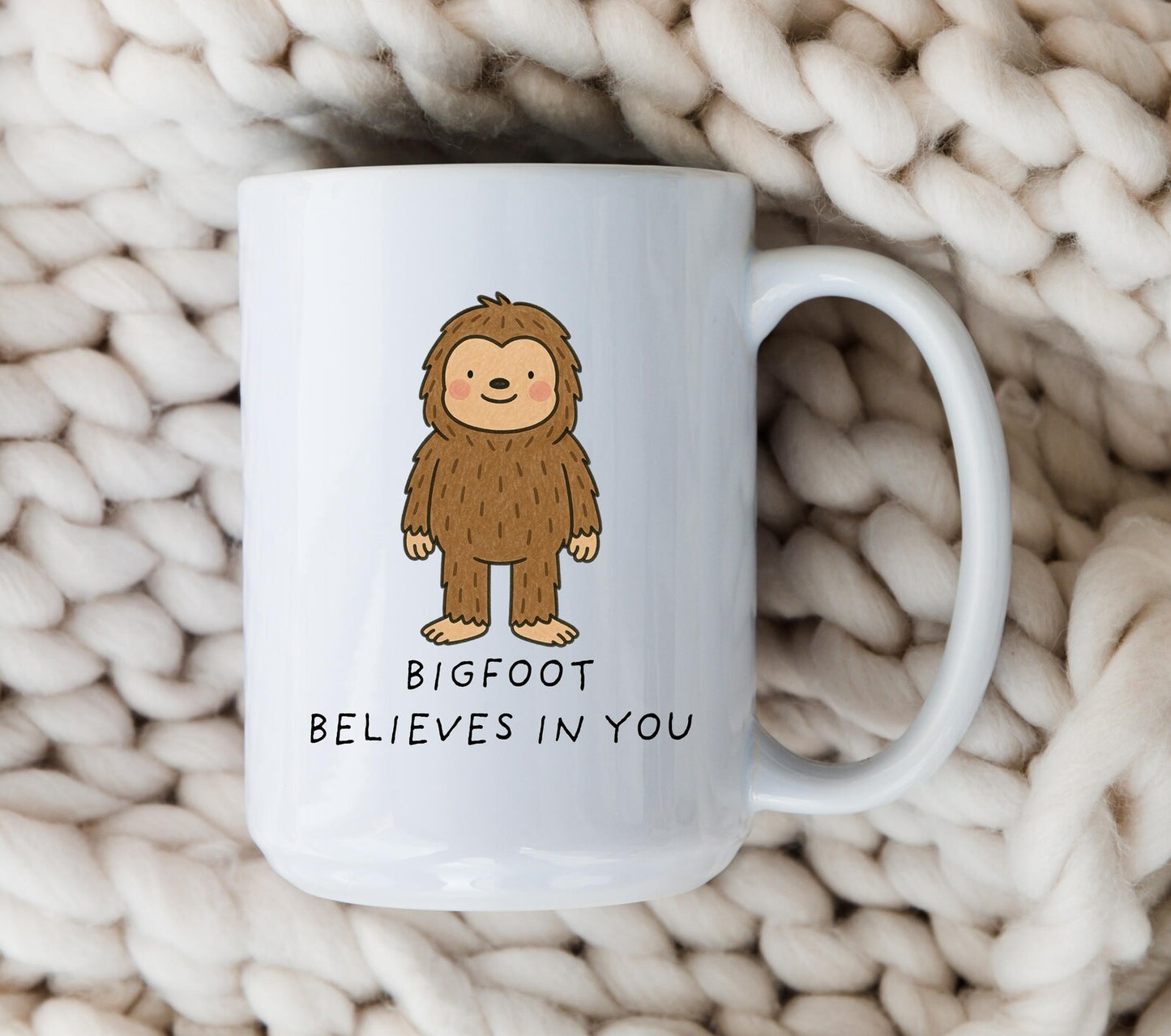 Funny Bigfoot Mug • Cartoon Sasquatch Coffee Cup • Bigfoot Gift • Cute Bigfoot • Bigfoot Believes In You