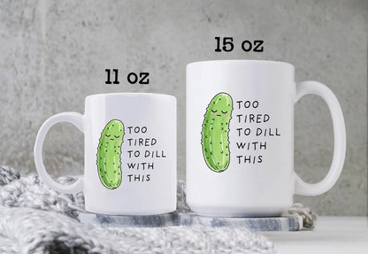 Funny Pickle Mug • Cartoon Pickle Coffee Cup • Sarcastic Big Dill Gift • Cute Pickle Illustration • Choose Your Mug Size