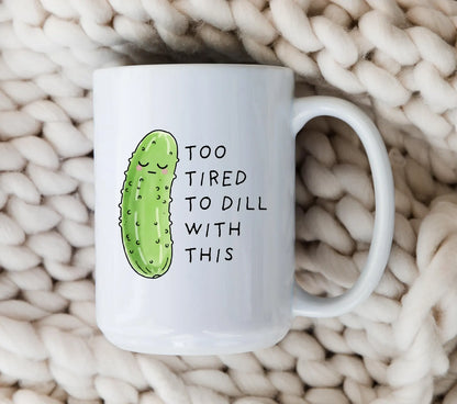 Funny Pickle Mug • Cartoon Pickle Coffee Cup • Sarcastic Big Dill Gift • Cute Pickle Illustration • Choose Your Mug Size