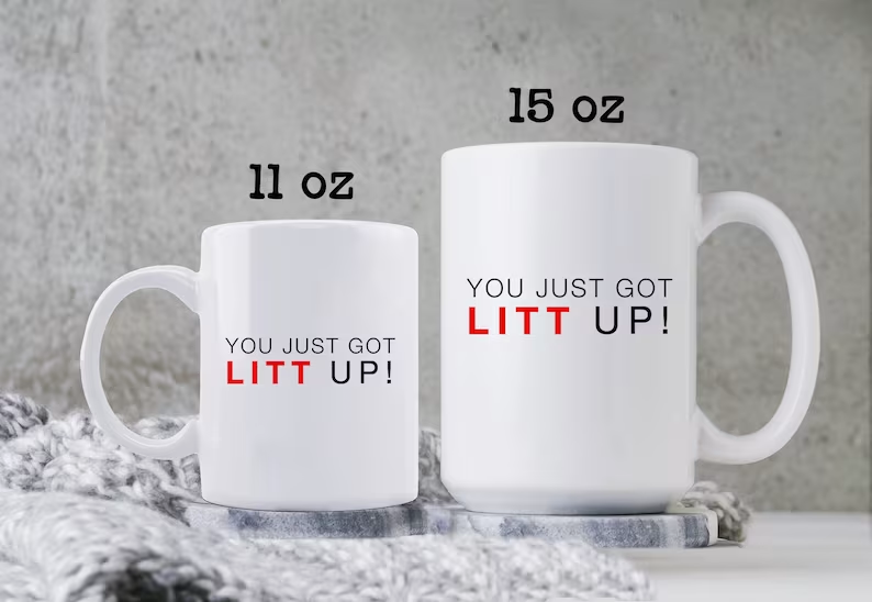 You Just Got Litt Up Mug Suits TV Show Coffee Cup Louis Litt Harvey Specter