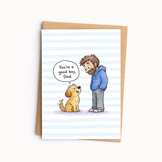 Dog Dad Father’s Day Card • Funny Card from the Dog • Cute Good Boy Greeting Card • Puppy Card for Dad