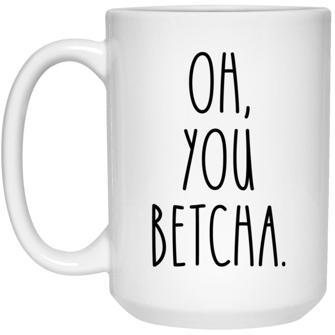 Oh You Betcha Mug Minnesota Midwest Coffee Cup Ope Sowry