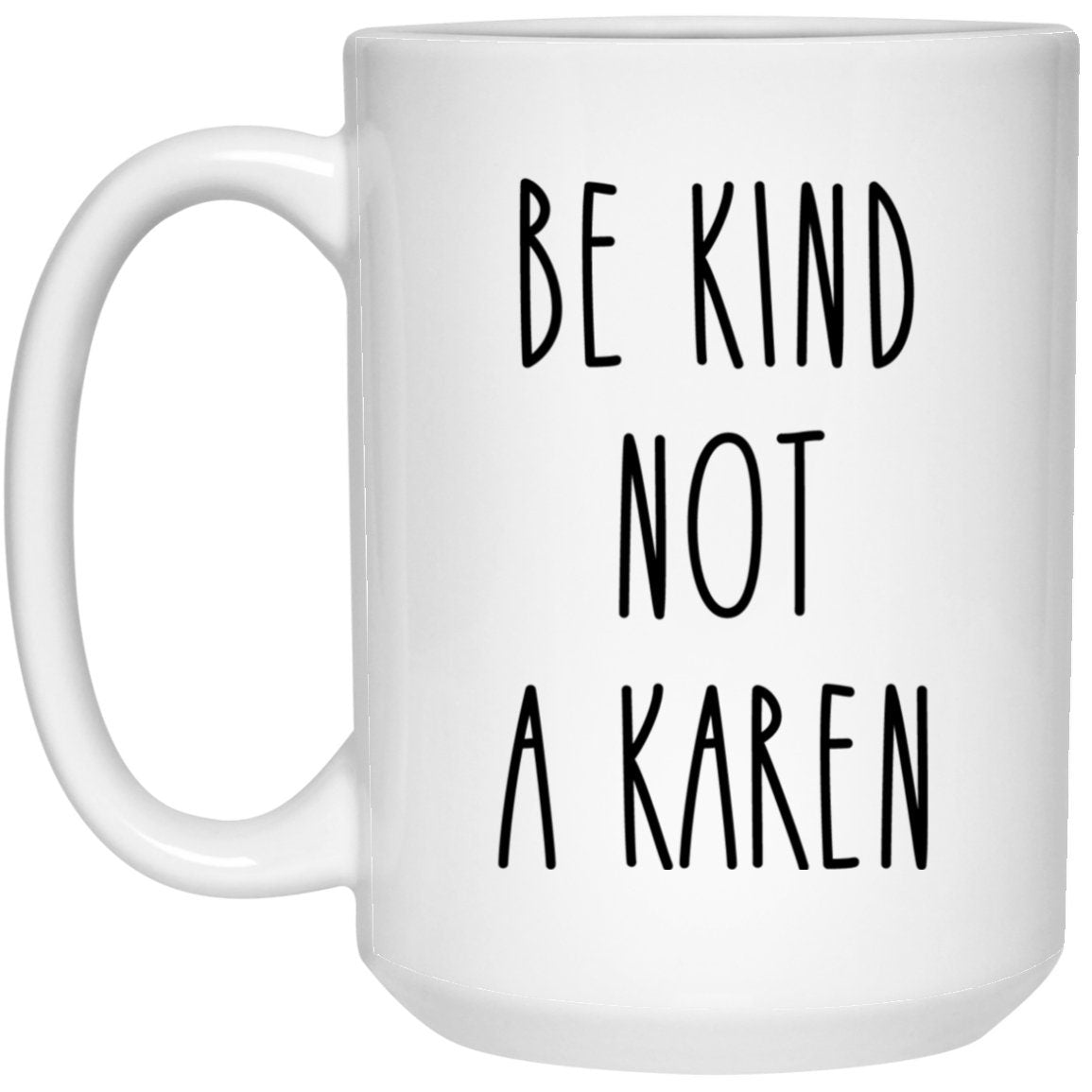Be Kind Not A Karen Mug