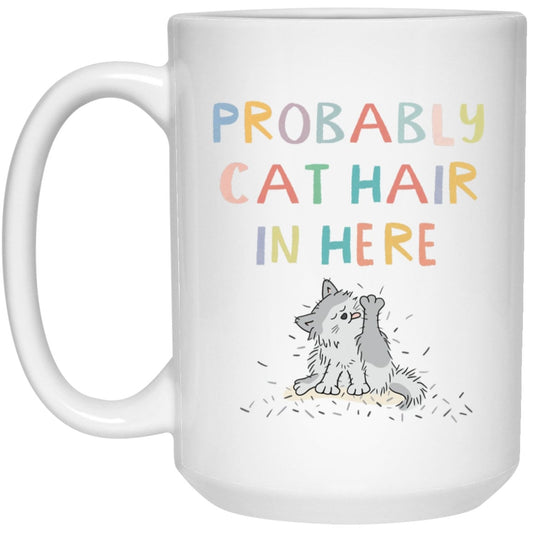 Probably Cat Hair Mug Funny Cat Coffee Cup