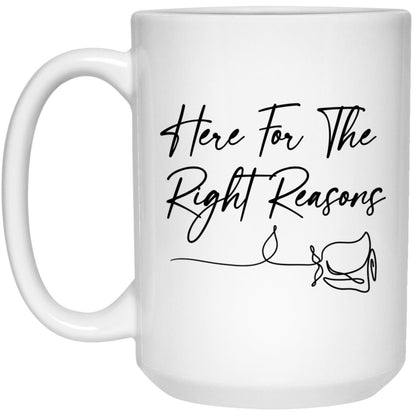 Here For The Right Reasons Mug The Bachelor Coffee Cup-Black script