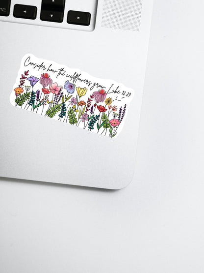 Consider How the Wildflowers Grow Sticker • Luke 12:27 Bible Verse • Christian Faith Vinyl Decal • Waterproof Jesus Sticker • Planner Gift
