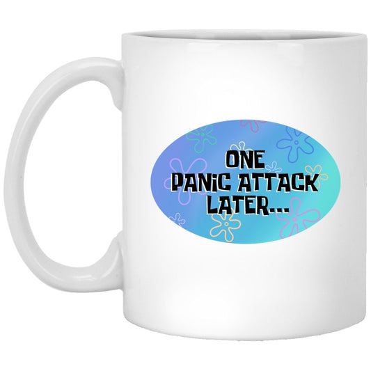 One Panic Attack Later Mug Funny Anxiety Coffee Cup Mental Health