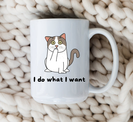 I Do What I Want Cat Mug Coffee Funny Cat Lover Gift Cat Mom