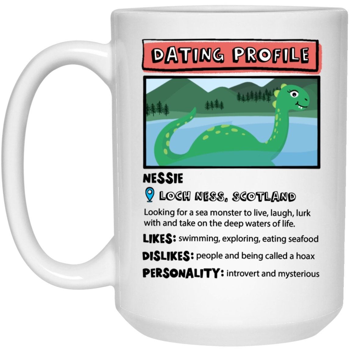 Nessie Dating Profile Mug Funny Loch Ness Monster Coffee Cup