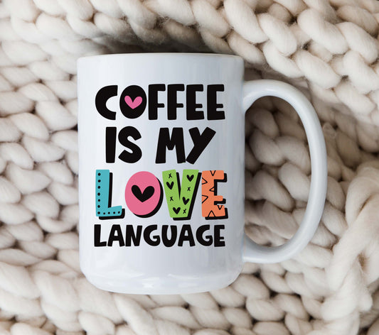Coffee is My Love Language Mug