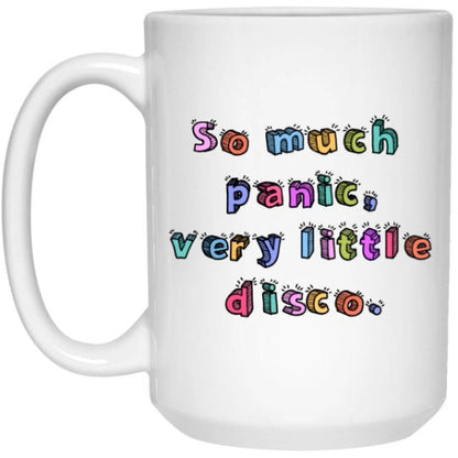So Much Panic Very Little Disco Mug Anxiety Coffee Cup Funny Mental Health