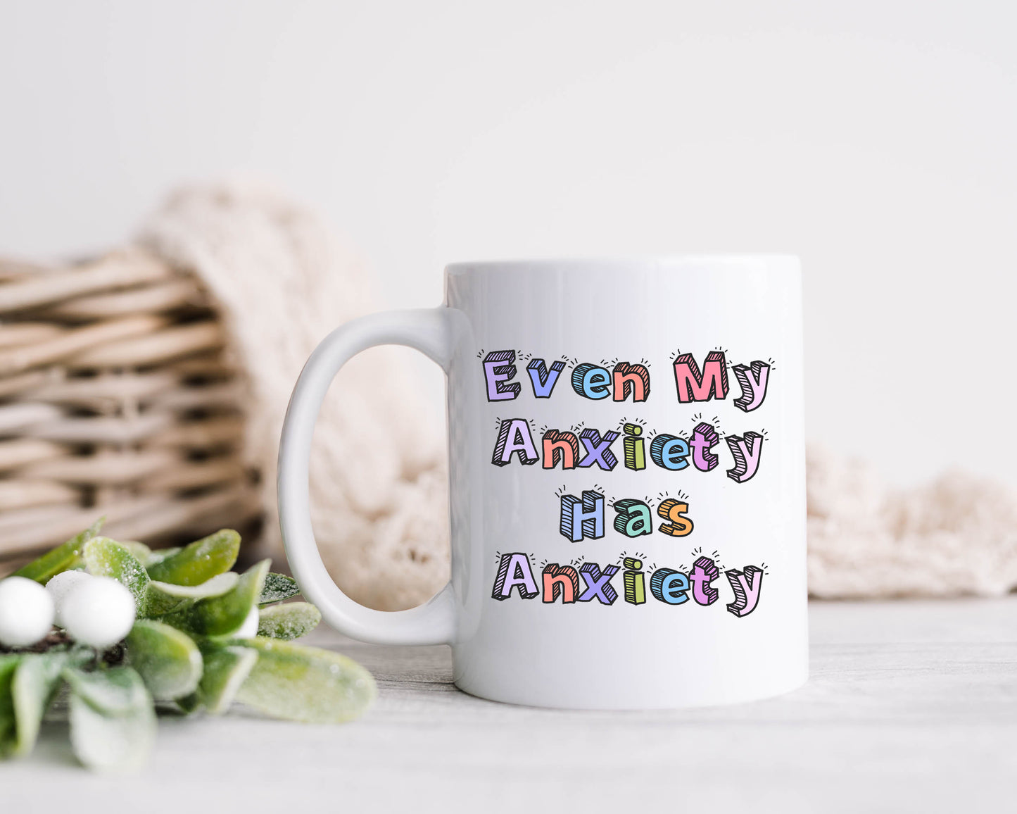 Even My Anxiety Has Anxiety Mug Mental Health Coffee Cup