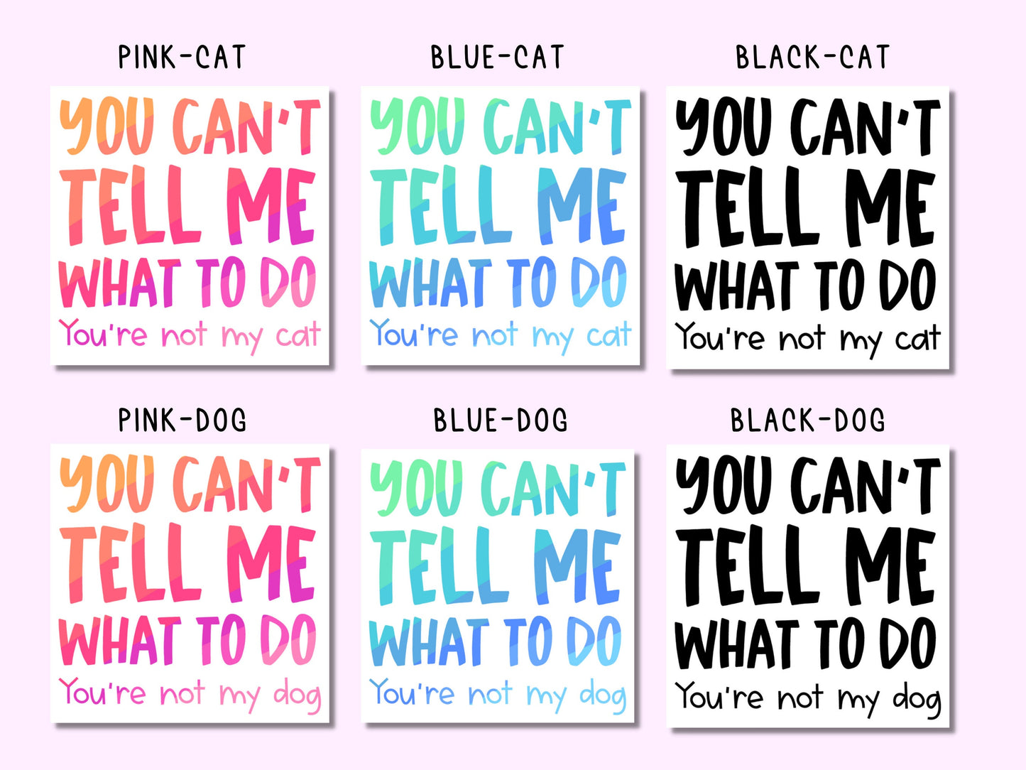 You Can't Tell Me What To Do Sticker Cat Funny Dog Sticker