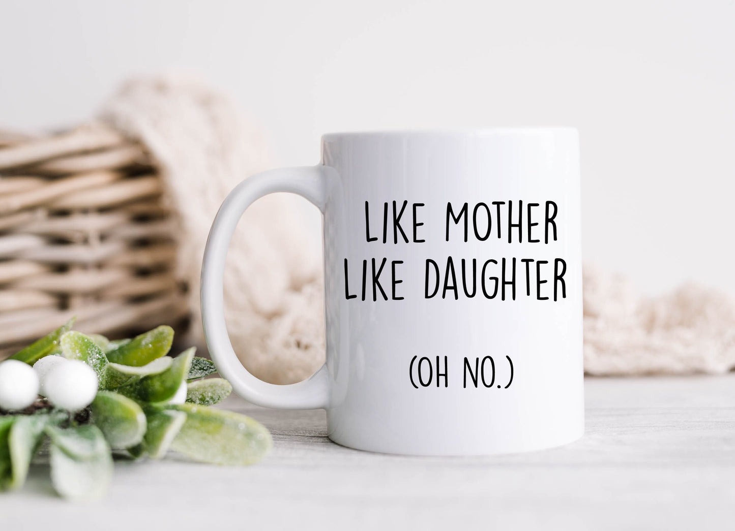 Funny Like Mother Like Daughter Mug Mom Coffee Cup Daughter Mug