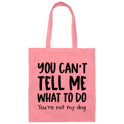 You Can't Tell Me What To Do Cat Canvas Tote Bag