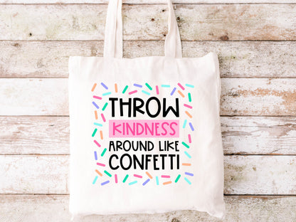 Throw Kindness Around Like Confetti Tote Bag