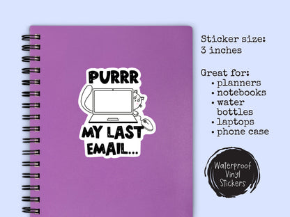 Purr My Last Email Cat Sticker • Funny Office Cat Vinyl Decal • Waterproof Work Humor Sticker • Cat Lover Gift • Laptop Decal
