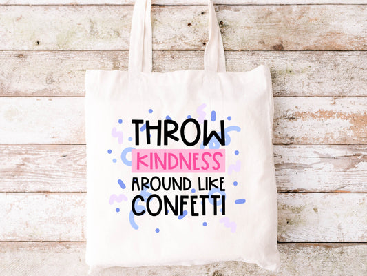 Throw Kindness Around Like Confetti Tote Bag