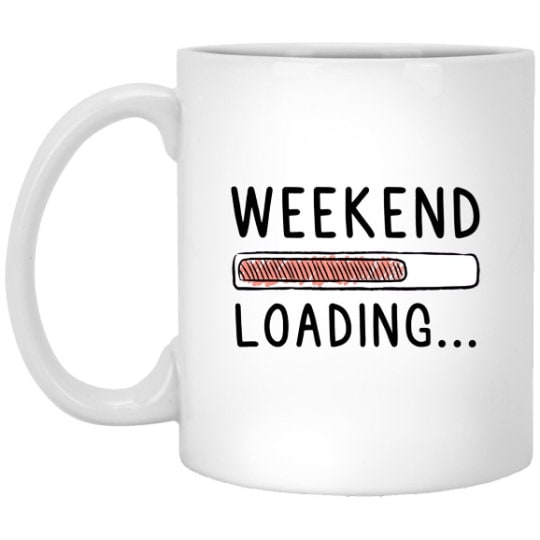 Weekend Loading Mug Office Funny Work Coffee Cup
