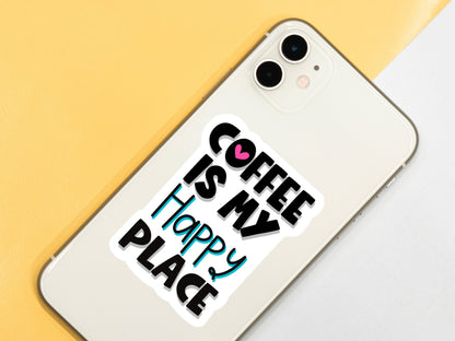 Coffee Is My Happy Place Sticker • Coffee Lover Vinyl Decal • Cute Cafe Quote Sticker • Waterproof Coffee Sticker • Barista Gift