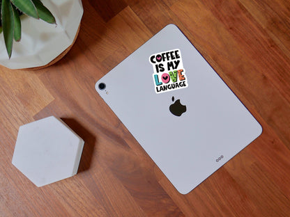 Coffee Is My Love Language Sticker • Funny Coffee Lover Decal • Waterproof Vinyl Coffee Sticker • Cute Cafe Humor Gift