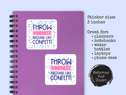 Throw Kindness Around Like Confetti Sticker Motivational
