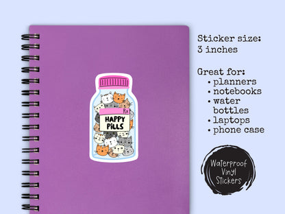 Happy Pills Cat Sticker • Funny Cat Lover Gift • Waterproof Vinyl Cat Mom Decal • Cute Pet Humor Sticker • Laptop Water Bottle
