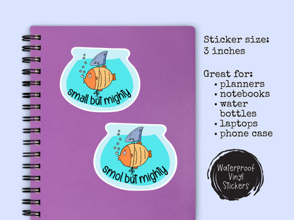 Small But Mighty Fish Sticker • Funny Fish Vinyl Decal • Waterproof Ocean Humor Sticker • Cute Marine Life Gift • Laptop Water Bottle