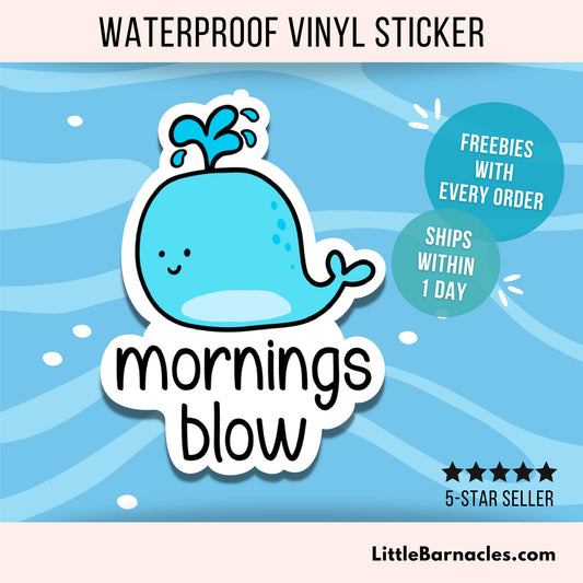Mornings Blow Sticker Funny Whale Sarcastic Sticker