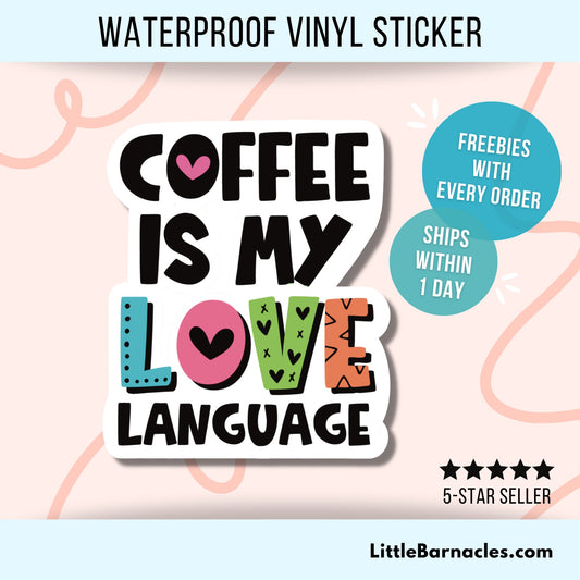 Coffee Is My Love Language Sticker