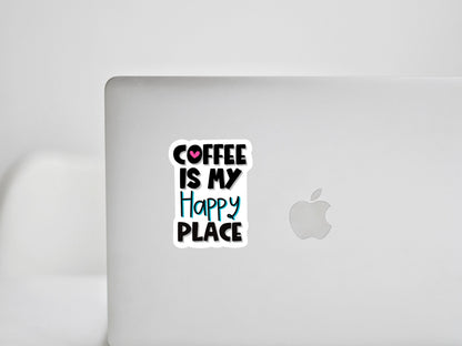 Coffee Is My Happy Place Sticker • Coffee Lover Vinyl Decal • Cute Cafe Quote Sticker • Waterproof Coffee Sticker • Barista Gift