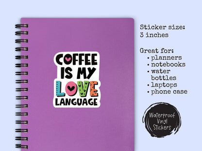 Coffee Is My Love Language Sticker • Funny Coffee Lover Decal • Waterproof Vinyl Coffee Sticker • Cute Cafe Humor Gift