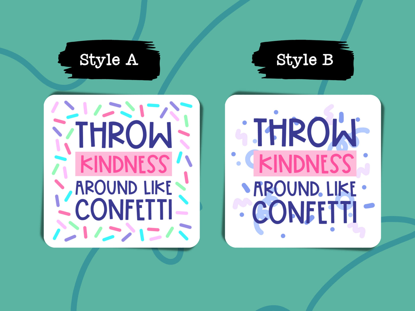 Throw Kindness Around Like Confetti Sticker Motivational