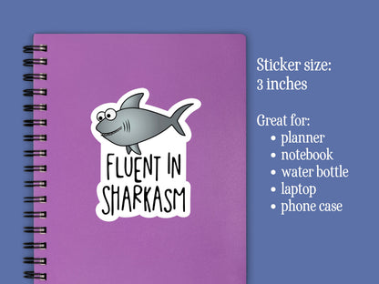 Fluent in Sharkasm Sticker • Funny Shark Pun Decal • Sarcastic Shark Sticker • Waterproof Vinyl Sticker • Ocean Humor Gift