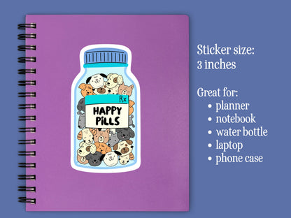 Happy Pills Dog Sticker • Waterproof Vinyl Mental Health Decal • Cute Therapy Humor Sticker • Self Care Gift • Dog Lover Sticker