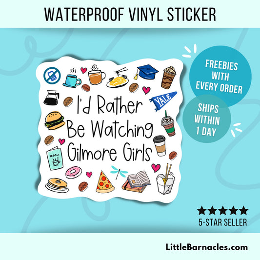 I'd Rather Be Watching Gilmore Girls Sticker