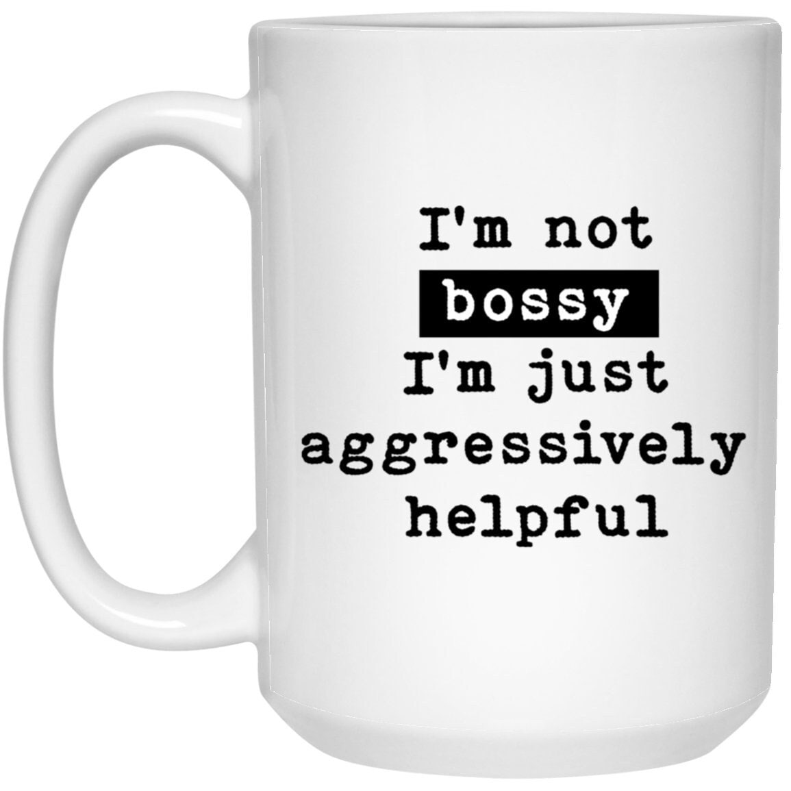I'm Not Bossy Mug